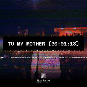 To my mother (20:01:18)