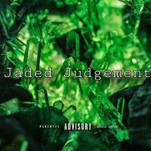 Jaded Judgement