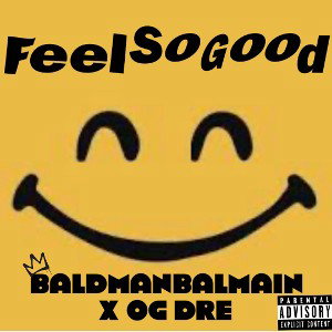 FeelsSoGood ft Og Dre