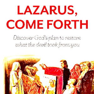 thrgh jesuscrist and holly mspiritLazarus, come forth!” 