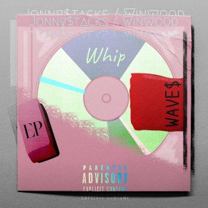 Whip (featuring Jonny$tacks) 