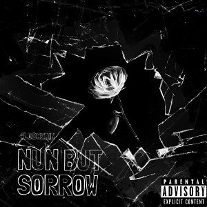 4lockedin-“Nun but sorrow” prod. by DSCproductions 