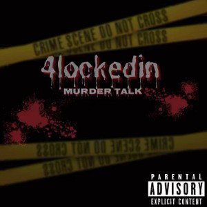 4lockedin-“muder talk “ prod. By DSCproductions  3