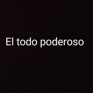 el todo poderoso 