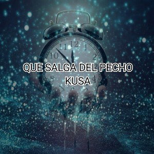  - kusa- que salga del pecho. 