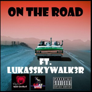 On The Road Ft. LukasSkyWalk3r