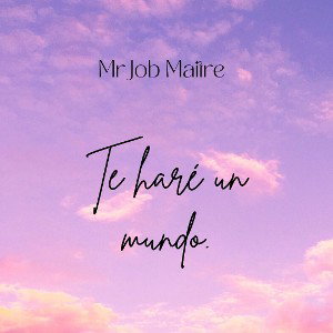 MrJob Maitre - Te haré un mundo.