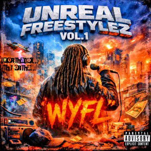 WYFL UNREAL FREESTYLEZ VOL.1