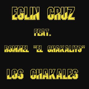 Eglin Cruz Ft. Rommel El Chakalito - Los Chakales (Audio Official)