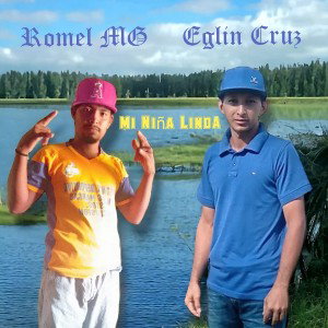 Eglin Cruz - mi niña linda Ft. Rommel MG