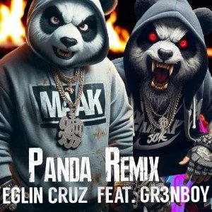 Eglin Cruz - Panda Remix feat. GR3NBOY