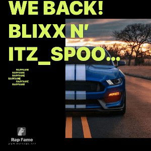 we back! Blixx N’ ITZ_Spoodle to you and yours