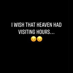Wish Heaven Had Visiting Hours☹️