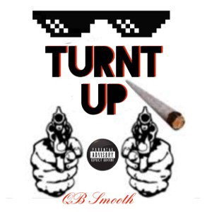 🔫😎Turnt Up🔫😎 