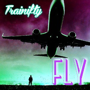FLY-Trainifty prod.by Cinematic Sauce