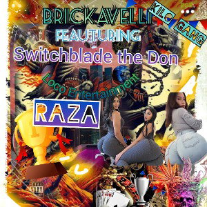 brickavelli RAZA FT SWITCHBLADE DA DON_