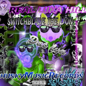 Real Lukahill - Switchblade The Don dat fya 