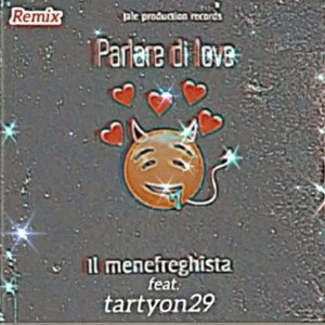 Tartyon29 and Ilmenefregista - Parlare di Love