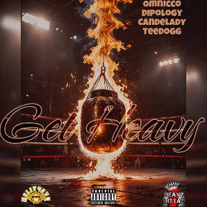 Get Heavy (ft. Dipology, Candelady, and TeeDogg)
