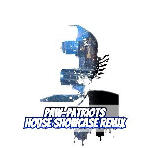 Paw-Patriots-(House Showcase Remix)