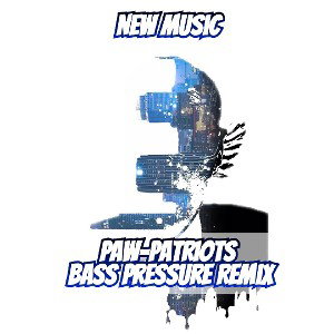 Paw-Patriots-Bass Pressure Remix