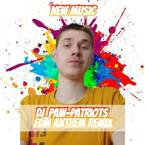 DJ_Paw-Patriots EDM Anthem Remix