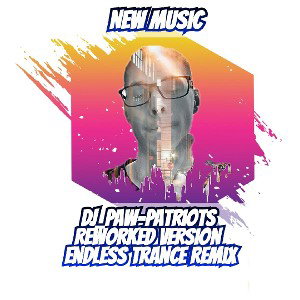 DJ_Paw-Patriots Reworked Version Endless Trance Remix