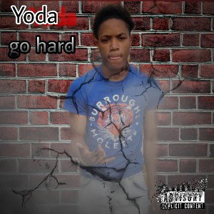 Yoda - go hard  