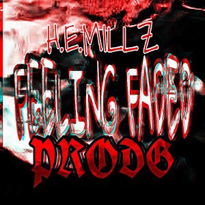 Feeling Faded Ft H.E MILLZ (My Baby)