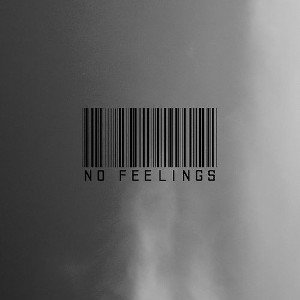 no feelings 