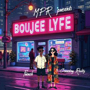 Boujee Lyfe - French & Coexisting Reality