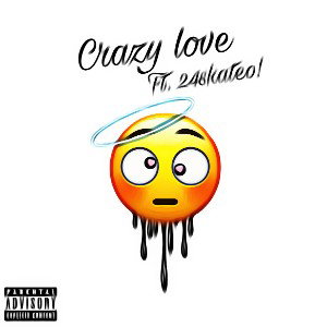 Crazy Love ft. Skateo24
