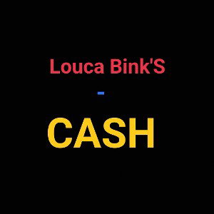 [louca Bink'S] - 🤑CASH💸