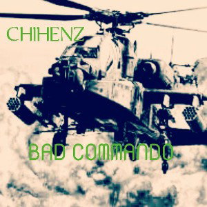 CHIHENZ - bad commando _cover_