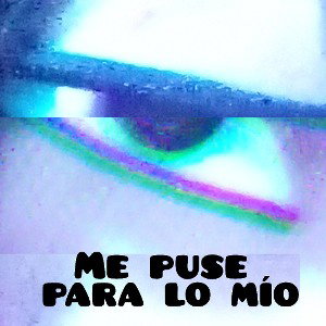me puse para lo mío 