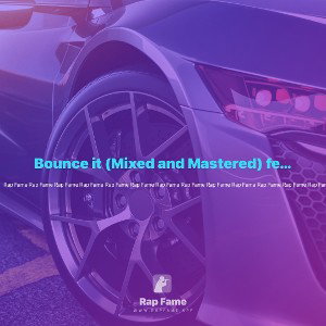 Bounce it (Mixed and Mastered) feat ItzzYagurl 