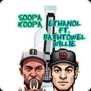 Ethanol ft. Bathtowel Willie