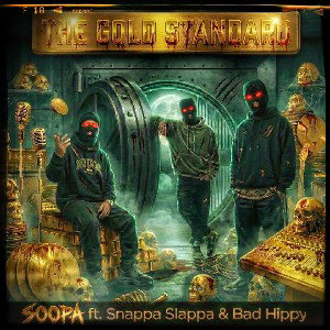 The Gold Standard ft. Badhippy & Snappa Slappa