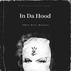 Thee Díor Mookíe - In Da Hood  