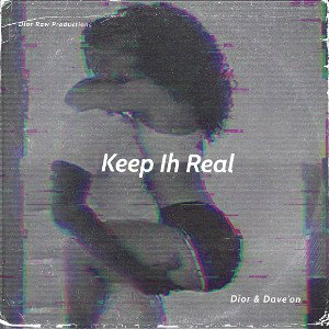 KEEP IH REAL 