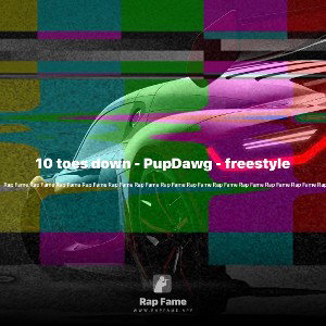 10 toes down - PupDawg - freestyle 