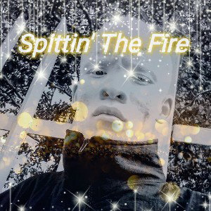 Spittin The Fire