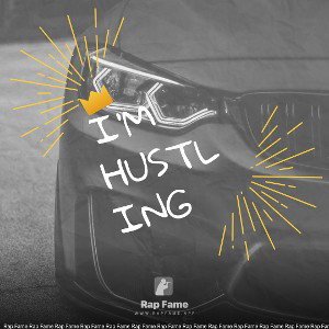 I’m Hustling 