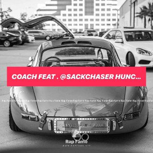 COACH feat . @SackChaser Huncho 