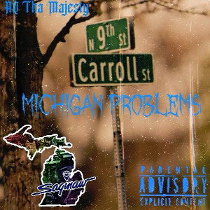 AQ Tha Majesty- Michigan Problems
