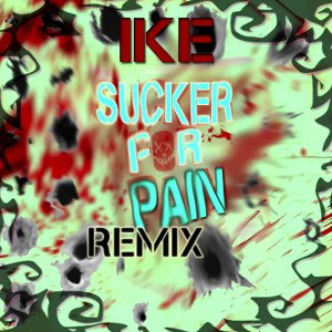 Sucker For Pain REMIX