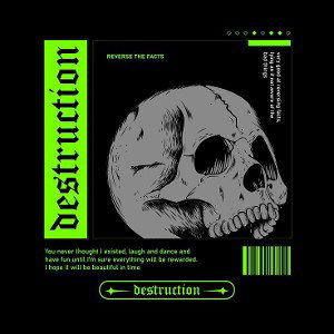 Destruction