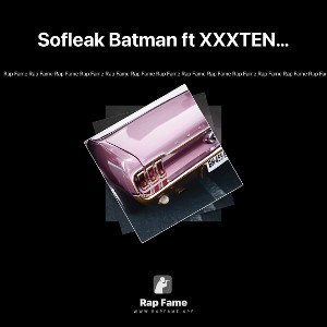 Sofleak Batman ft XXXTENTACION and pop smoke and juice wrld