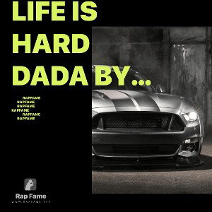 Life is hard dada by xxxtentcoin