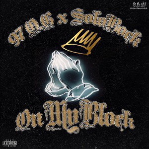 97 O.G x SoloBock - On My Block (2022) (by Andrik808)